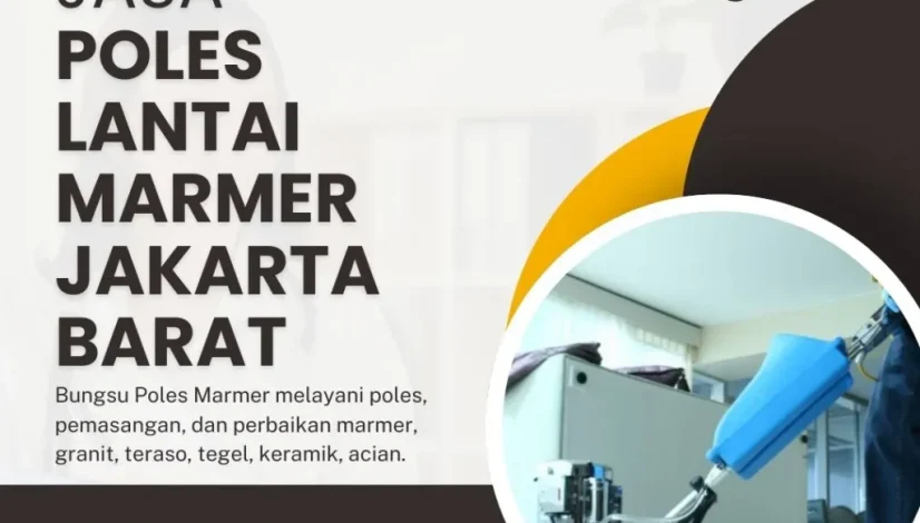 Jasa Poles Lantai Marmer Jakarta Barat